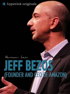 Jeff Bezos (Founder and CEO of Amazon) (English Edition)